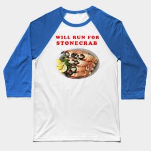 Will Run For Stone Crab Claws Baseball T-Shirt